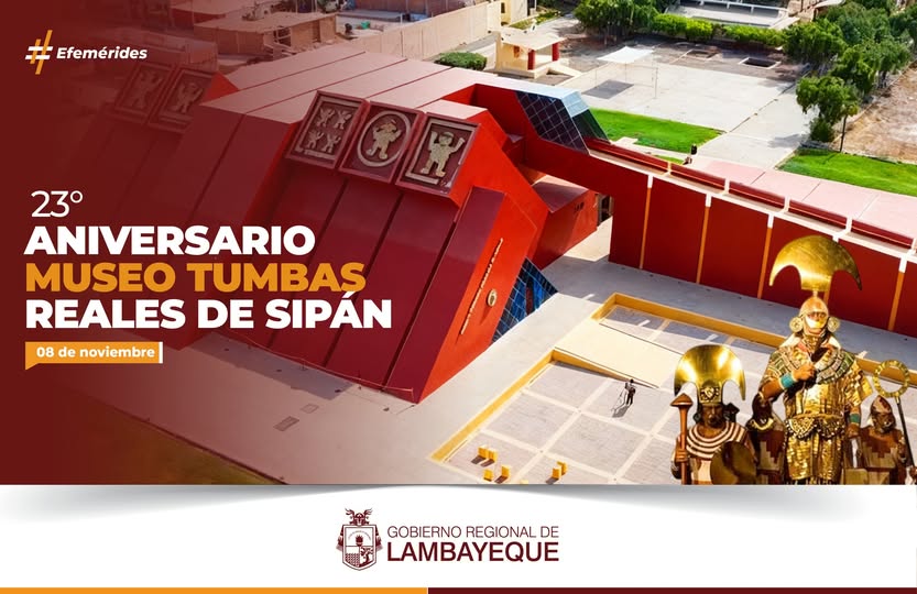 ¡Feliz 23° Aniversario, Museo Tumbas Reales de Sipán!